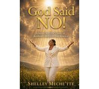 God Said NO!: A Stroke Survivor's Story of Resilience, Recovery, and Renewal