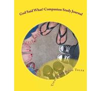 God Said What? Companion Study Journal