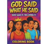God Said What He Said Coloring Book: God said It. I'm Living It.