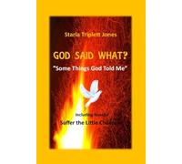 God Said What?: Some Things God Told Me!
