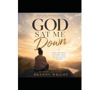 God Sat Me Down: How Addiction, Recovery, Faith, and God’s Grace Led Me Back to Purpose
