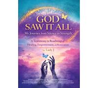 God Saw It All: My Journey from Silence to Strength