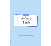 God Says I Am: 30 Daily Affirmations to Renew your Identity in Christ