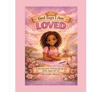 God Says I Am Loved: A Devotional & Activity Book for Girls Ages 10-12