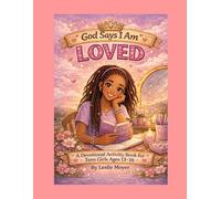God Says I Am Loved: A Devotional & Activity Book for Girls Ages 13-16