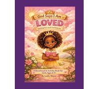 God Says I Am Loved: A Devotional & Activity Book for Girls Ages 6-9