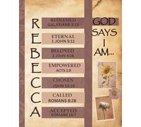 God Says I Am...Rebecca: Christian Journal/Notebook Positive Affirmations: 7.5 x 9.25 Inches, 125 Pages