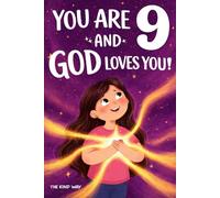 God Says You are 9 and Loved: Inspiring Faith-Based Stories to Help Girls Discover God's Love, Build Inner Strength, and Embrace Their Worth