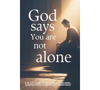 God Says You Are Not Alone: A 30-Day Guide to Overcoming Loneliness, Quieting Anxiety, and Finding Inner Peace (30-Day God Messages Series)