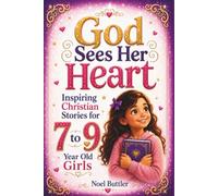God Sees Her Heart: Inspiring Christian Stories for 8-Year-Old Girls - 26 Tales About Big Feelings, Confidence, and Faith