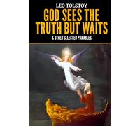 God Sees the Truth but Waits & Other Selected Parables