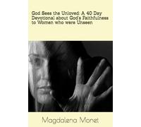 God Sees the Unloved: A 40 Day Devotional about God’s Faithfulness to Women who were Unseen
