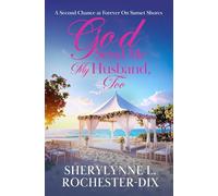God Send Me My Husband Too: A Second Chance at Forever On Sunset Shores (Uplifting Inspirational Romance)