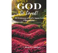 GOD So Loved!: 50 Evidences of God's Agape Love Devotional