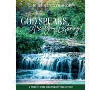 God Speaks Are You Listening?: A Twelve Week Discipleship Bible Study