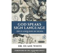 God Speaks Sign Language: Deus Loquens in Signa