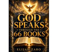 God Speaks Through the 66 Books: A Bible Roots Journey and Visual Bible Study Guide with Key Themes, KJV Verses, Reflection Questions, and God’s Divine Plan