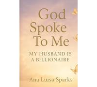 God Spoke To Me: My Husband Is A Billionaire