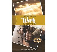GOD STILL HAS WORK FOR ME TO DO
