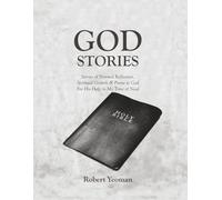God Stories: Stories of Personal Reflection, Spiritual Growth & Praise to God For His Help in My Time of Need