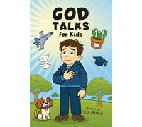 God Talks for Kids: The Story-Based Guide To Teach Any Kid to Have a Clear, Life-Changing Conversation with God.
