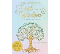 God, Teach Me To Seek Wisdom Through the Book of Proverbs