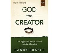 God the Creator Video Study: Our Beginning, Our Rebellion, and Our Way Back [DVD]