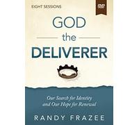 God the Deliverer Video Study: Our Search for Identity and Our Hope for Renewal [DVD]