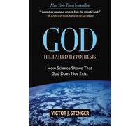 God: The Failed Hypothesis: How Science Shows That God Does Not Exist