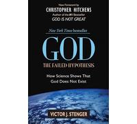 God: The Failed Hypothesis: How Science Shows That God Does Not Exist