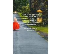 GOD THE FATHER, THE SON AND HOLY SPIRIT: The supremacy of trinity is beyond imagination