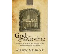 God & the Gothic: Religion, Romance and Reality in the English Literary Tradition