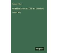 God the Known and God the Unknown: in large print
