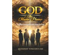 God the Master Planner: A call to surrender and trust in God