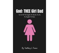 God: THEE Girl Dad: You Are Not The Daughter He Tolerates. You Are The Daughter He Claims.