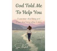 God Told Me to Help You: A Quiet Story About Listening, Kindness, and the Moments That Change Us