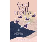 God van trouw: Dagboek chronologisch de Bijbel door