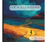 God Walks With You: A Gentle Rhyming Bedtime Story About God’s Presence, Comfort, and Guidance (Wonders from Heaven)