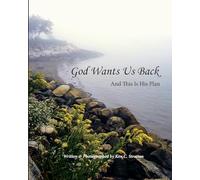 God Wants Us Back - And This Is His Plan