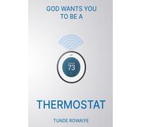 God Wants You To Be A Thermostat