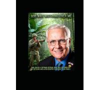 GOD WAS WATCHING OVER ME: PAUL MAYER A VIETNAM VETERAN WHO WAS CAPTURED BY THE VIET CONG AND LATER EXCAPED TO RETURN TO HIS FAMILY
