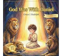 God Was With Daniel: A Story of Faith and Miracles (Seeds of Faith Series_Ags 3-4) (series 1: seeds of faith (level 1: ages 3-4))