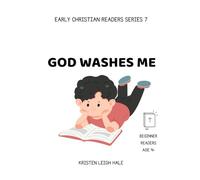 God Washes Me: Early Christian Readers Series 7 (Christian Children's books)