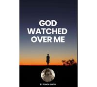 God Watched Over Me: An autobiography and a book about surviving death and coping with PTSD