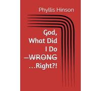 God, What Did I Do ̶W̶R̶O̶N̶G̶ …Right?!