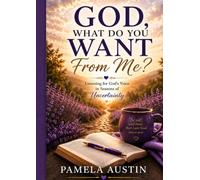 God, What Do You Want From Me: Listening for God's Voice in Seasons of Uncertainty
