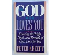 God Who Loves You: Knowing the Height, Depth and Breadth of God's Love for You