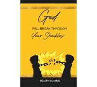 God Will Break Through Your Shackles