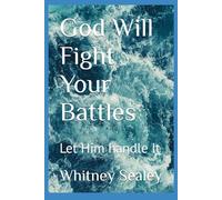 God Will Fight Your Battles: Let Him handle It