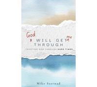 God Will Get You Through: Trusting God Through Hard Times